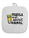 Tequila Is My Spirit Animal White Fabric Pot Holder Hot Pad-Pot Holder-TooLoud-White-Davson Sales