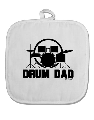 Drum Dad White Fabric Pot Holder Hot Pad by TooLoud-Pot Holder-TooLoud-White-Davson Sales