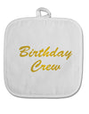 Birthday Crew Text White Fabric Pot Holder Hot Pad by TooLoud-Pot Holder-TooLoud-White-Davson Sales