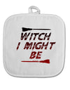 Witch I Might Be White Fabric Pot Holder Hot Pad by TooLoud-Pot Holder-TooLoud-White-Davson Sales