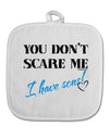 You Don't Scare Me - I Have Sons White Fabric Pot Holder Hot Pad by TooLoud-Pot Holder-TooLoud-White-Davson Sales