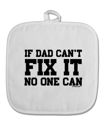 No One Can - Dad White Fabric Pot Holder Hot Pad by TooLoud-Pot Holder-TooLoud-White-Davson Sales