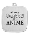 Not A Cartoon Text White Fabric Pot Holder Hot Pad by TooLoud-Pot Holder-TooLoud-White-Davson Sales