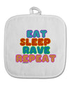 Eat Sleep Rave Repeat Hypnotic White Fabric Pot Holder Hot Pad by TooLoud-Pot Holder-TooLoud-White-Davson Sales