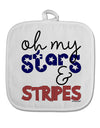 Oh My Stars and Stripes - Patriotic Design White Fabric Pot Holder Hot Pad-Pot Holder-TooLoud-White-Davson Sales