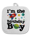 I'm the Birthday Boy - Outer Space Design White Fabric Pot Holder Hot Pad by TooLoud-Pot Holder-TooLoud-White-Davson Sales