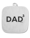 Dad Cubed - Dad of Three White Fabric Pot Holder Hot Pad-Pot Holder-TooLoud-White-Davson Sales