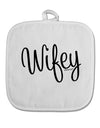 Wifey - Wife Design White Fabric Pot Holder Hot Pad by TooLoud-Pot Holder-TooLoud-White-Davson Sales