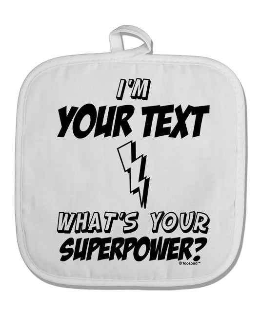 Personalized I'm -Customizable- What's Your Superpower White Fabric Pot Holder Hot Pad-Pot Holder-TooLoud-White-Davson Sales