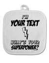 Personalized I'm -Customizable- What's Your Superpower White Fabric Pot Holder Hot Pad-Pot Holder-TooLoud-White-Davson Sales