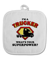 Trucker - Superpower White Fabric Pot Holder Hot Pad-Pot Holder-TooLoud-White-Davson Sales