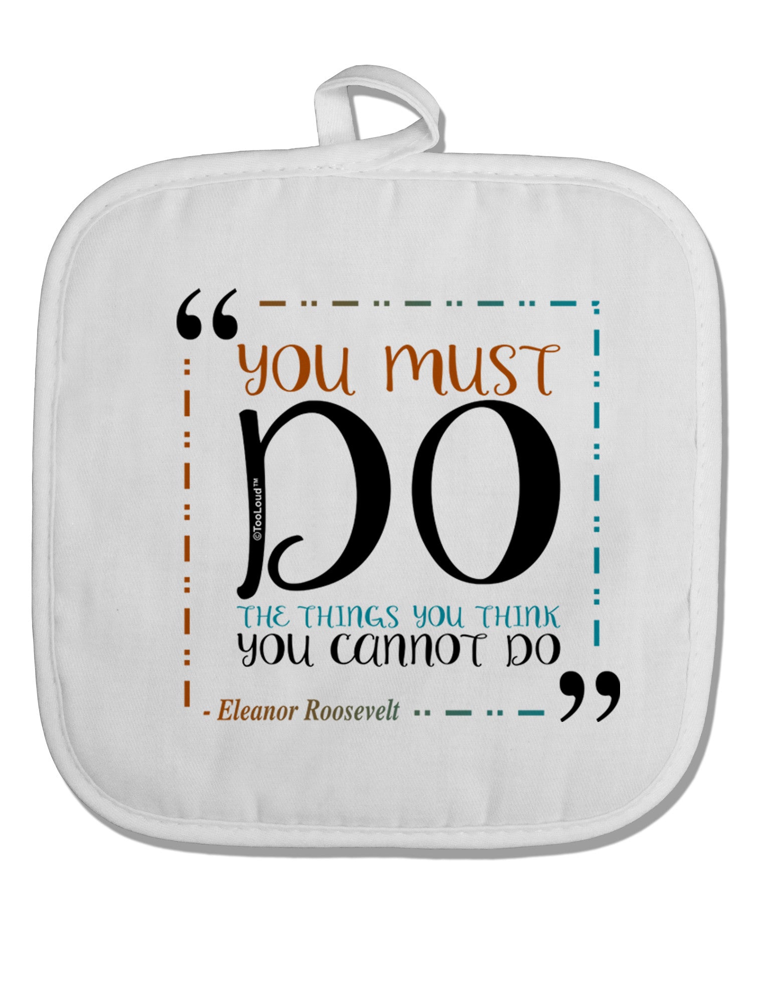 You Must Eleanor R White Fabric Pot Holder Hot Pad-Pot Holder-TooLoud-White-Davson Sales