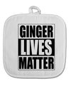 Ginger Lives Matter White Fabric Pot Holder Hot Pad by TooLoud-Pot Holder-TooLoud-White-Davson Sales