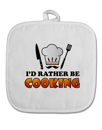 I'd Rather Be Cooking White Fabric Pot Holder Hot Pad-Pot Holder-TooLoud-White-Davson Sales