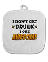 I Don't Get Drunk - Awesome White Fabric Pot Holder Hot Pad-Pot Holder-TooLoud-White-Davson Sales