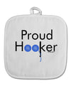 Proud Hooker White Fabric Pot Holder Hot Pad by TooLoud-Pot Holder-TooLoud-White-Davson Sales