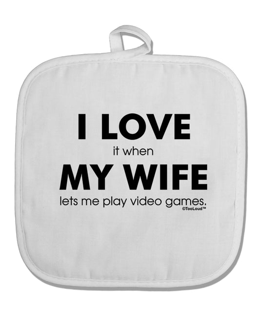 I Love My Wife Videogames White Fabric Pot Holder Hot Pad-Pot Holder-TooLoud-White-Davson Sales