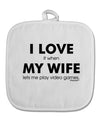 I Love My Wife Videogames White Fabric Pot Holder Hot Pad-Pot Holder-TooLoud-White-Davson Sales