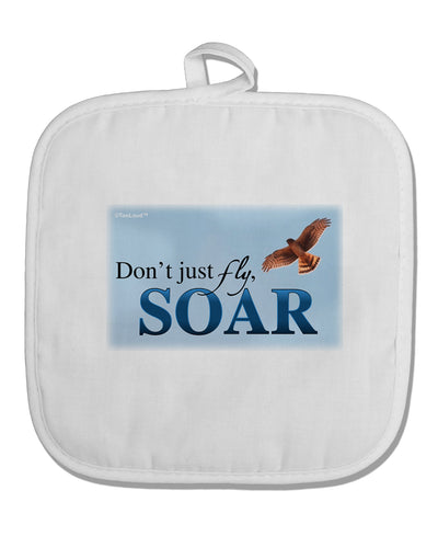 Don't Just Fly SOAR White Fabric Pot Holder Hot Pad-Pot Holder-TooLoud-White-Davson Sales