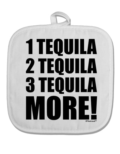 1 Tequila 2 Tequila 3 Tequila More White Fabric Pot Holder Hot Pad by TooLoud-Pot Holder-TooLoud-White-Davson Sales