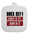 TooLoud BACK OFF Keep 6 Feet Away White Fabric Pot Holder Hot Pad-PotHolders-TooLoud-Davson Sales