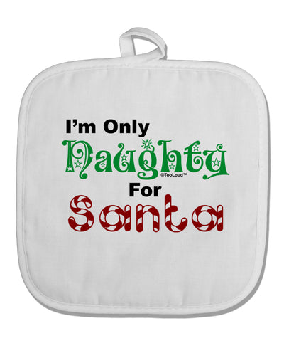 Naughty For Santa White Fabric Pot Holder Hot Pad-Pot Holder-TooLoud-White-Davson Sales