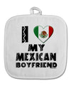 I Heart My Mexican Boyfriend White Fabric Pot Holder Hot Pad by TooLoud-Pot Holder-TooLoud-White-Davson Sales