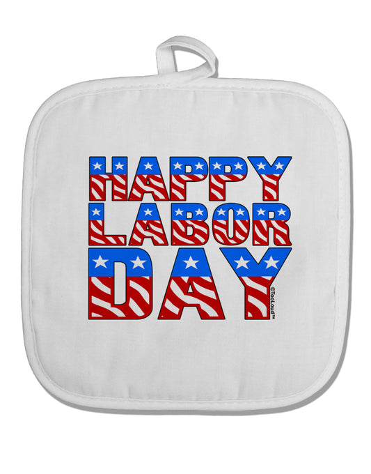 Happy Labor Day ColorText White Fabric Pot Holder Hot Pad-Pot Holder-TooLoud-White-Davson Sales