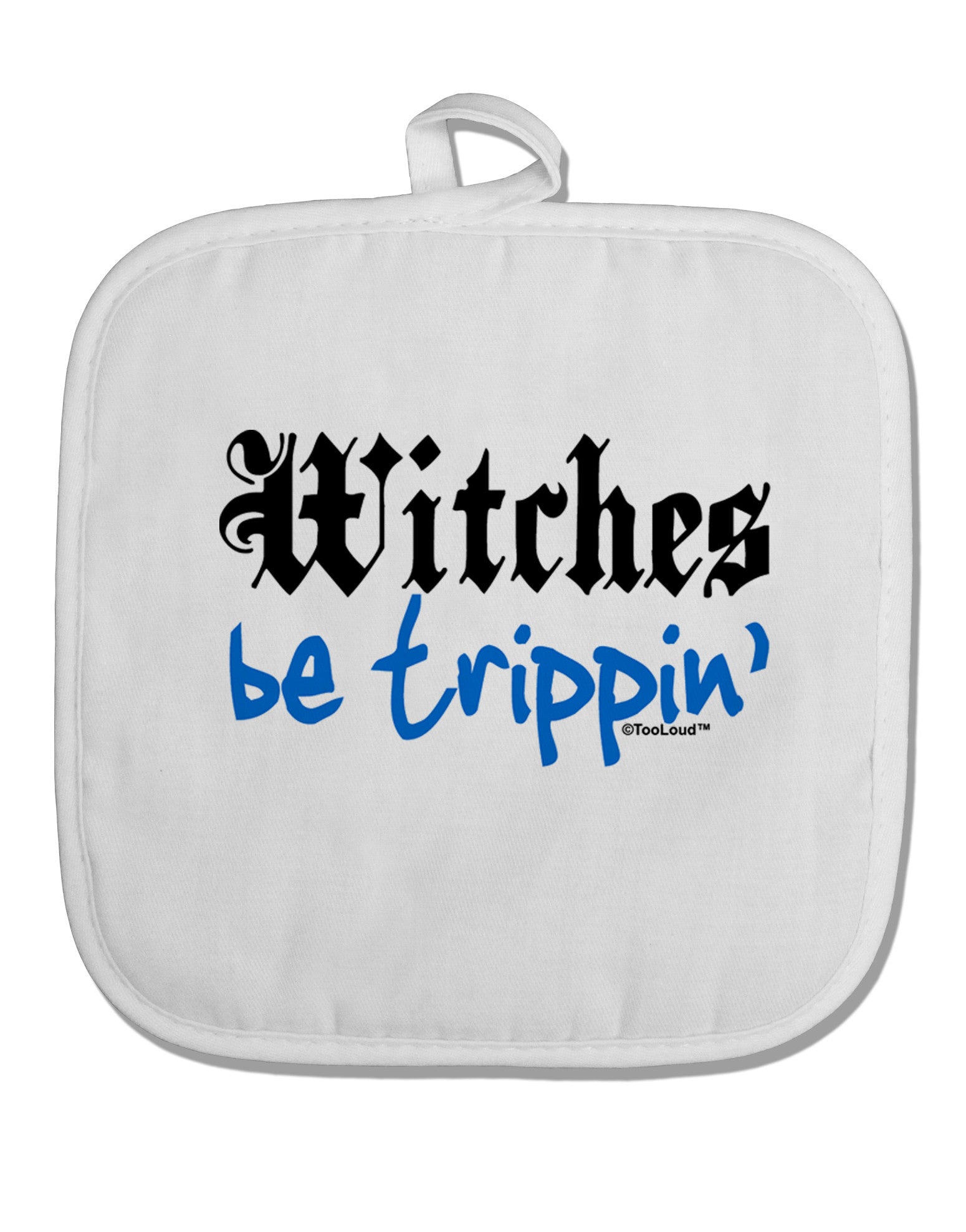 TooLoud Witches Be Trippin Blue White Fabric Pot Holder Hot Pad-Pot Holder-TooLoud-White-Davson Sales