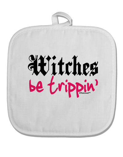 Witches Be Trippin White Fabric Pot Holder Hot Pad-Pot Holder-TooLoud-White-Davson Sales