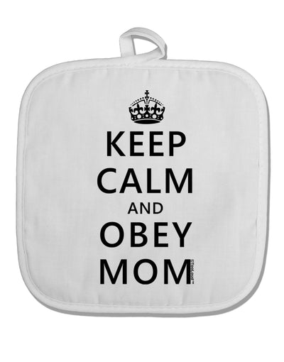 Keep Calm and Obey Mom White Fabric Pot Holder Hot Pad-Pot Holder-TooLoud-White-Davson Sales