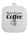 But First Coffee White Fabric Pot Holder Hot Pad-Pot Holder-TooLoud-White-Davson Sales