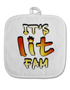 It's Lit Fam White Fabric Pot Holder Hot Pad-Pot Holder-TooLoud-White-Davson Sales