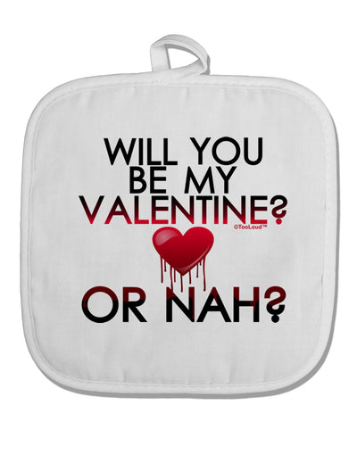 My Valentine or Nah White Fabric Pot Holder Hot Pad-Pot Holder-TooLoud-White-Davson Sales