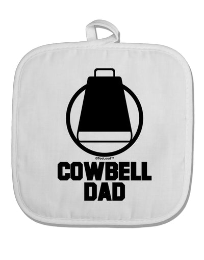 Cowbell Dad White Fabric Pot Holder Hot Pad by TooLoud-Pot Holder-TooLoud-White-Davson Sales