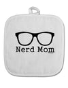 Nerd Mom - Glasses White Fabric Pot Holder Hot Pad by TooLoud-Pot Holder-TooLoud-White-Davson Sales