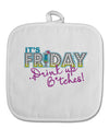 It's Friday - Drink Up White Fabric Pot Holder Hot Pad-Pot Holder-TooLoud-White-Davson Sales