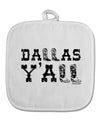 Dallas Y'all - Boots - Texas Pride White Fabric Pot Holder Hot Pad by TooLoud-Pot Holder-TooLoud-White-Davson Sales