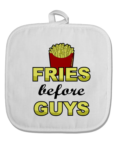 Fries Before Guys White Fabric Pot Holder Hot Pad by TooLoud-Pot Holder-TooLoud-White-Davson Sales