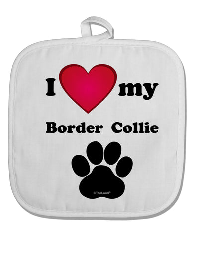 I Heart My Border Collie White Fabric Pot Holder Hot Pad by TooLoud-Pot Holder-TooLoud-White-Davson Sales