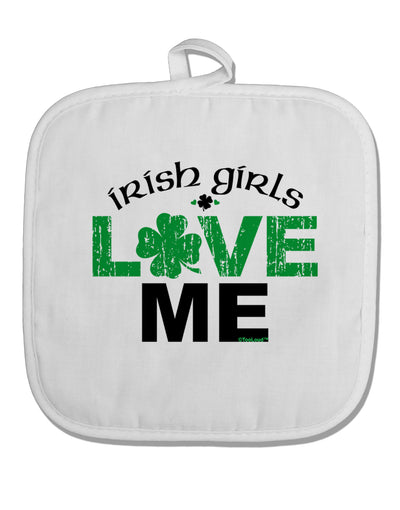 Irish Girls Love Me White Fabric Pot Holder Hot Pad-Pot Holder-TooLoud-White-Davson Sales