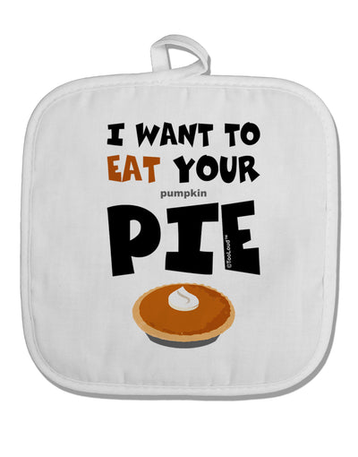 Eat Your Pie White Fabric Pot Holder Hot Pad-Pot Holder-TooLoud-White-Davson Sales