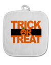 Trick or Treat Text White Fabric Pot Holder Hot Pad-Pot Holder-TooLoud-White-Davson Sales