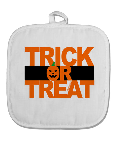 Trick or Treat Text White Fabric Pot Holder Hot Pad-Pot Holder-TooLoud-White-Davson Sales