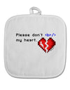 Please Don't Break My Heart Code White Fabric Pot Holder Hot Pad-Pot Holder-TooLoud-White-Davson Sales