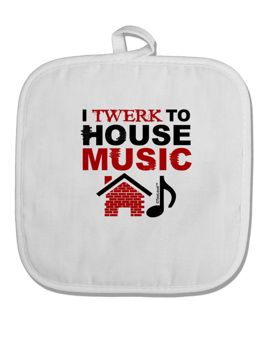 Twerk To House White Fabric Pot Holder Hot Pad-Pot Holder-TooLoud-White-Davson Sales