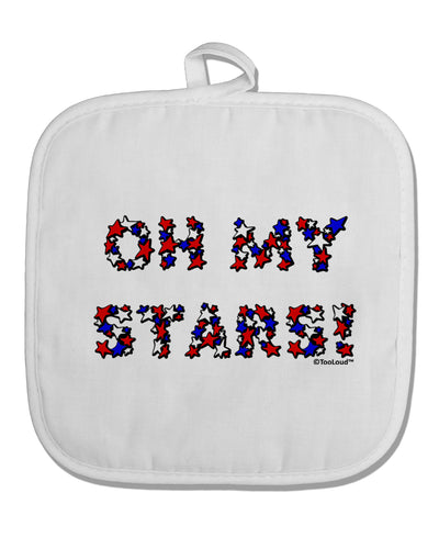 Oh My Stars Patriotic Design White Fabric Pot Holder Hot Pad by TooLoud-Pot Holder-TooLoud-White-Davson Sales