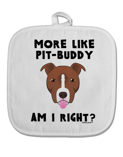 More Like Pit Buddy White Fabric Pot Holder Hot Pad by TooLoud-Pot Holder-TooLoud-White-Davson Sales