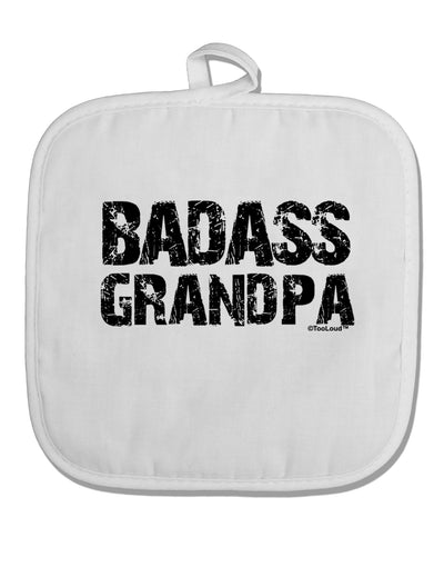 Badass Grandpa White Fabric Pot Holder Hot Pad by TooLoud-Pot Holder-TooLoud-White-Davson Sales