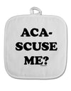 Aca-Scuse Me White Fabric Pot Holder Hot Pad-Pot Holder-TooLoud-White-Davson Sales